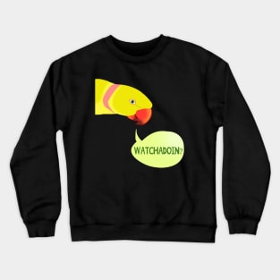 WATCHADOIN? - yellow indian ringneck Crewneck Sweatshirt